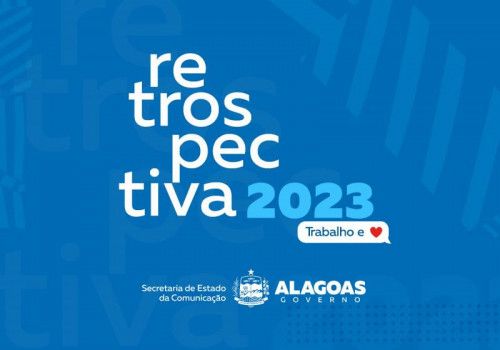 Governo de Alagoas apresenta Retrospectiva 2023 com fatos que marcaram o ano dos alagoanos